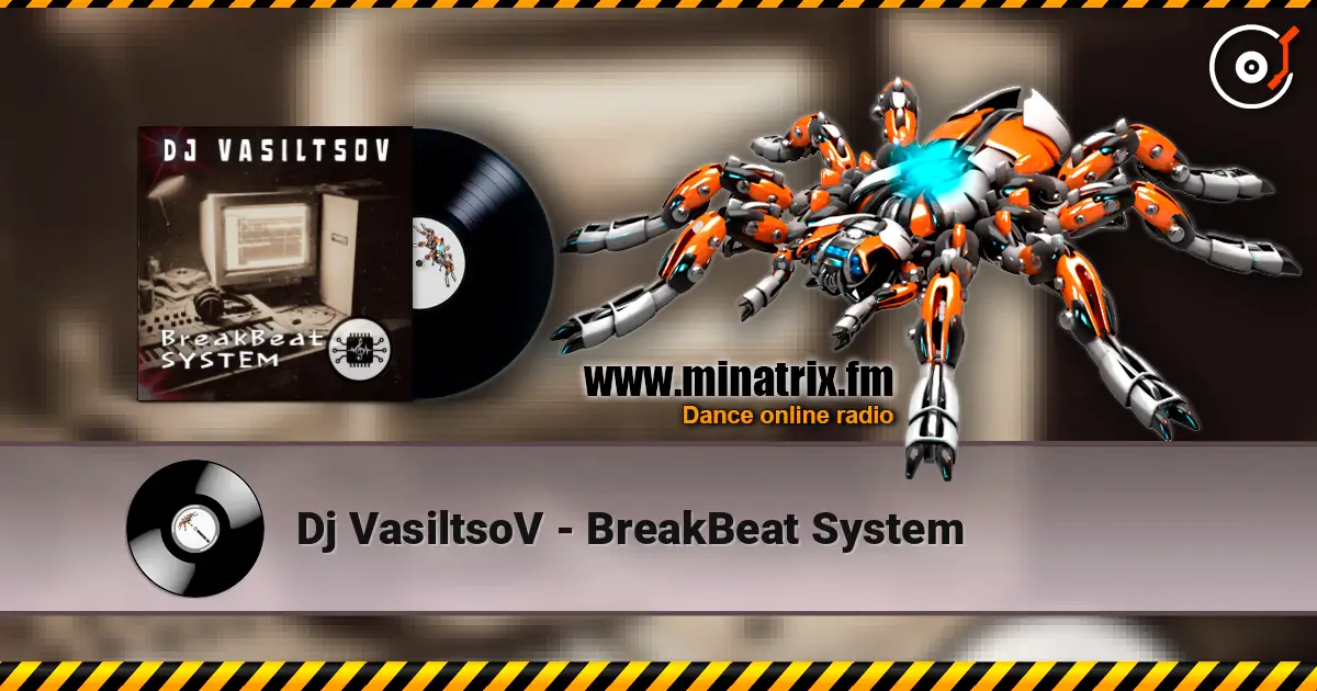 Dj VasiltsoV - BreakBeat System escuchar online en alta calidad | Minatrix.FM