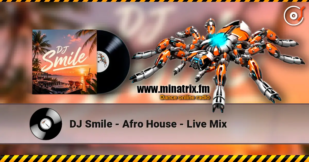 DJ Smile - Afro House - Live Mix escuchar online en alta calidad | Minatrix.FM