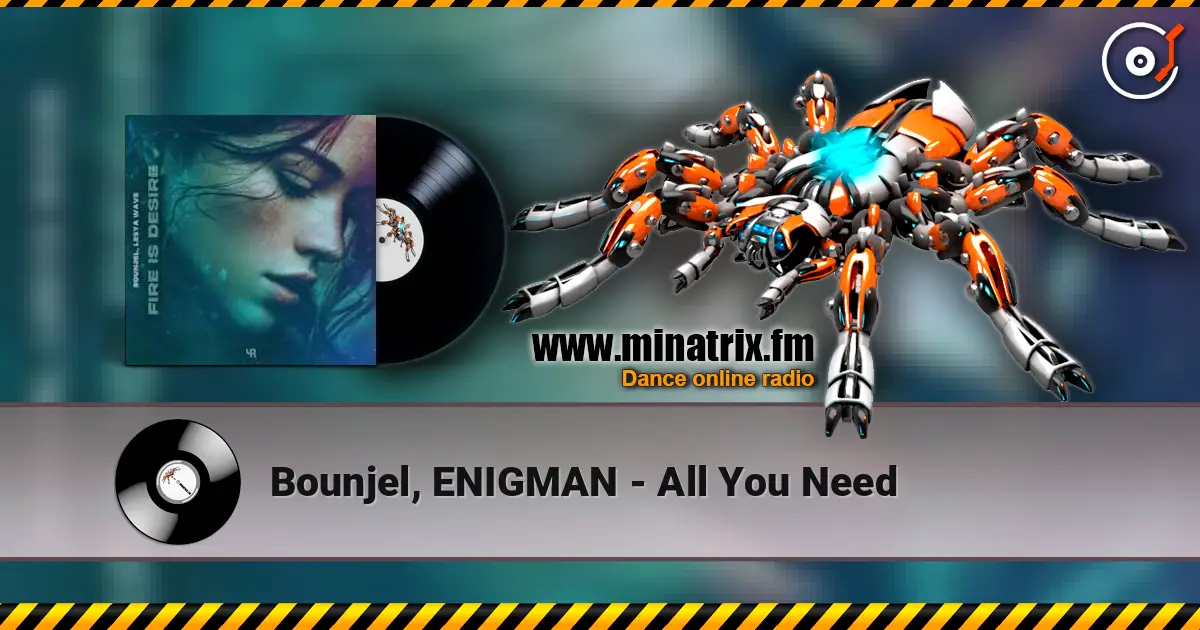 Bounjel, ENIGMAN - All You Need escuchar online en alta calidad | Minatrix.FM