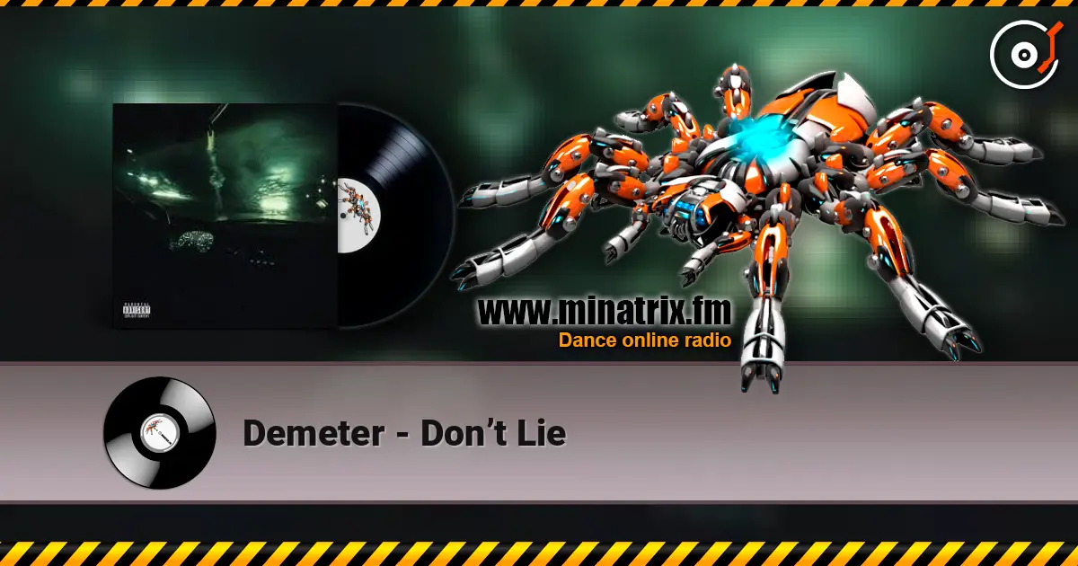Demeter - Don’t Lie escuchar online en alta calidad | Minatrix.FM