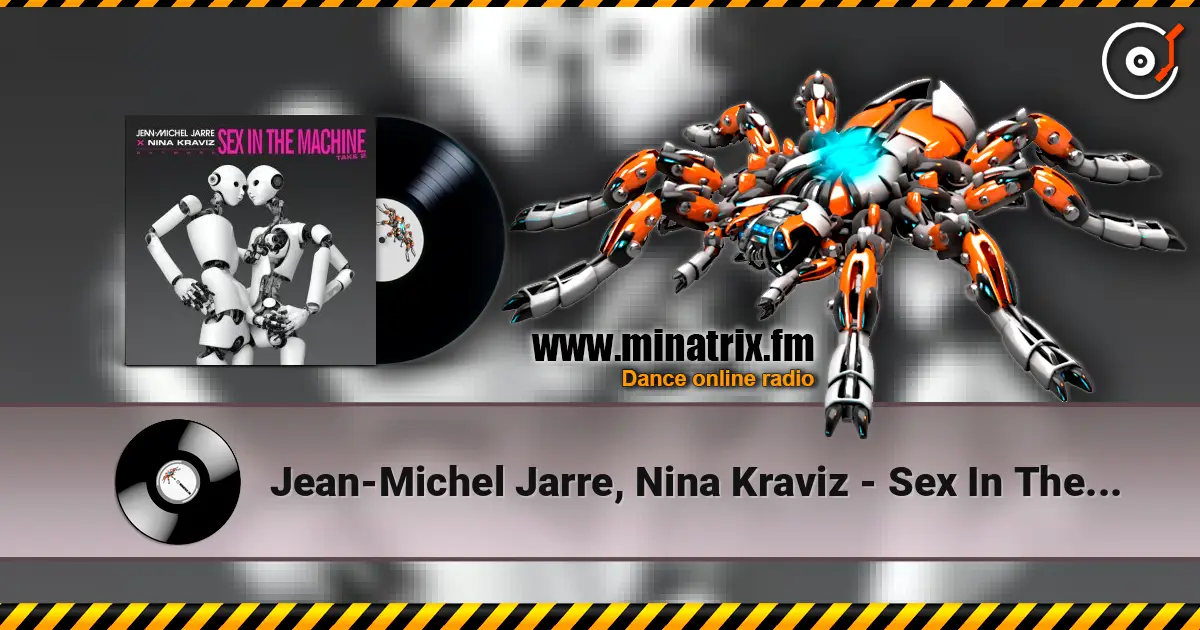 Jean-Michel Jarre, Nina Kraviz - Sex In The Machine Take 2 escuchar online en alta calidad | Minatrix.FM