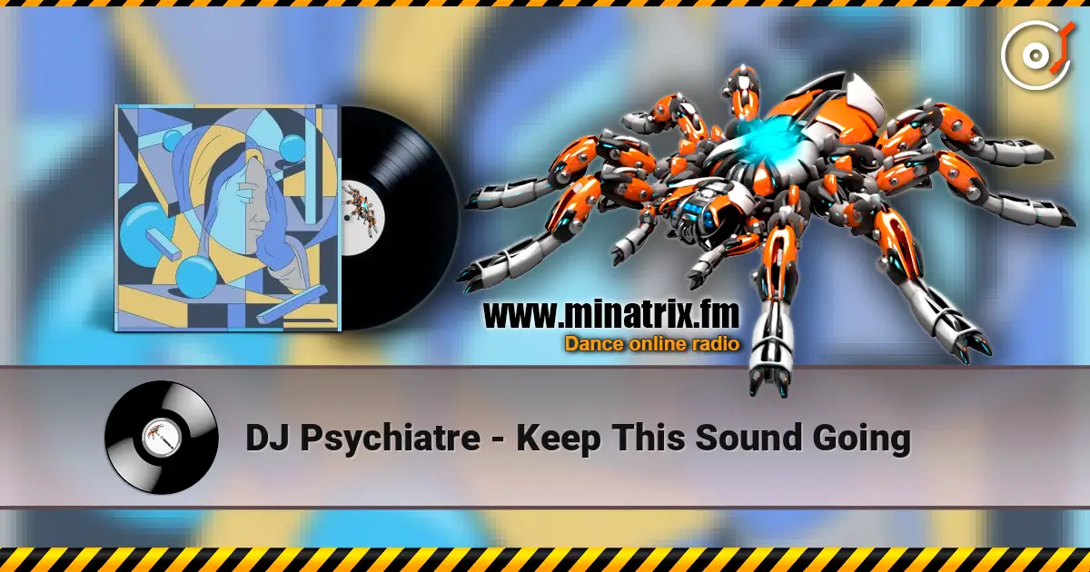 DJ Psychiatre - Keep This Sound Going escuchar online en alta calidad | Minatrix.FM