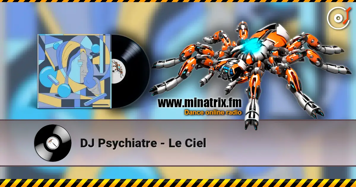 DJ Psychiatre - Le Ciel escuchar online en alta calidad | Minatrix.FM