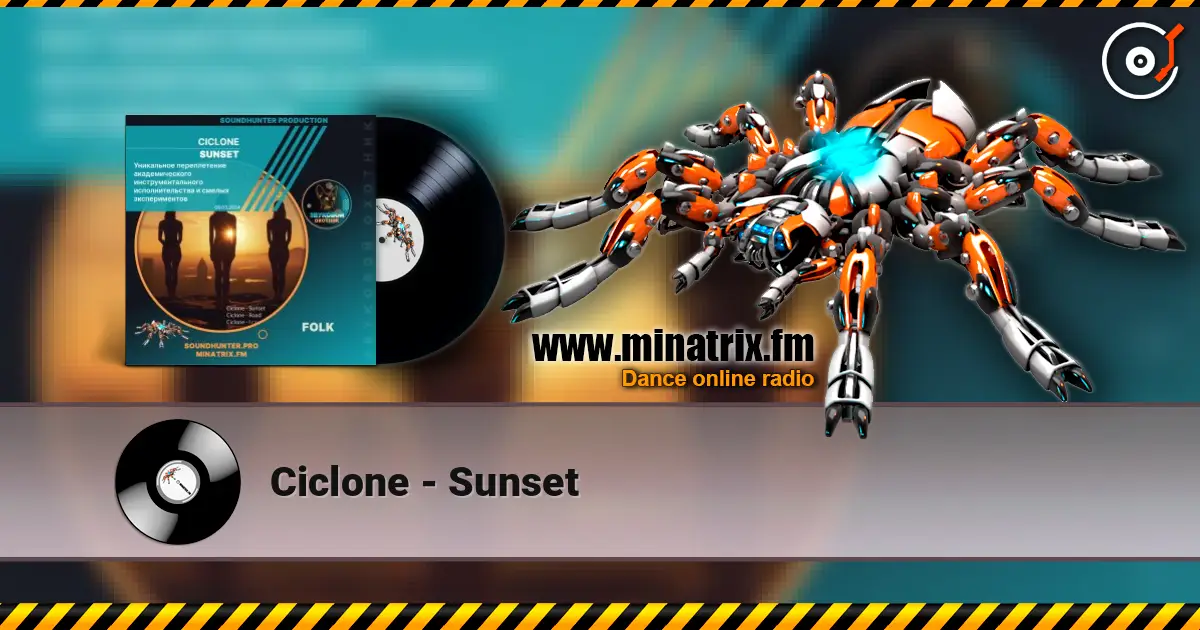 Ciclone - Sunset escuchar online en alta calidad | Minatrix.FM