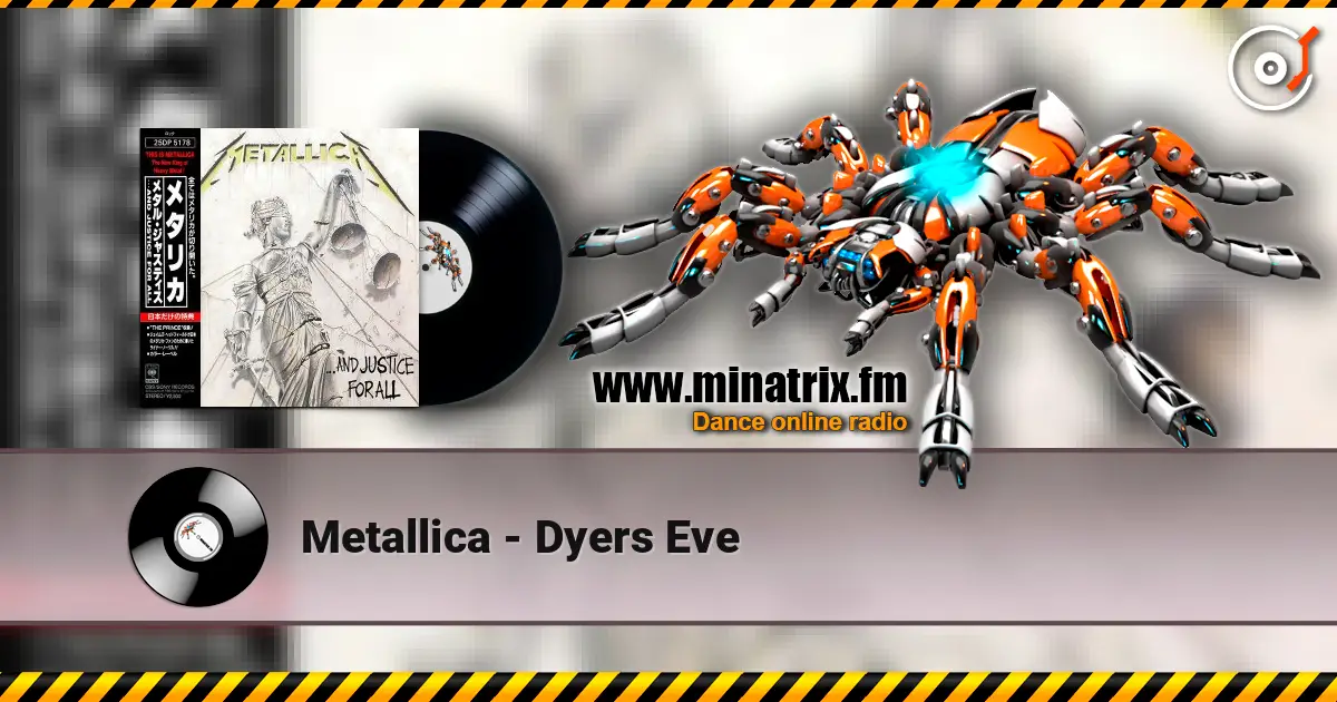Metallica - Dyers Eve escuchar online en alta calidad | Minatrix.FM