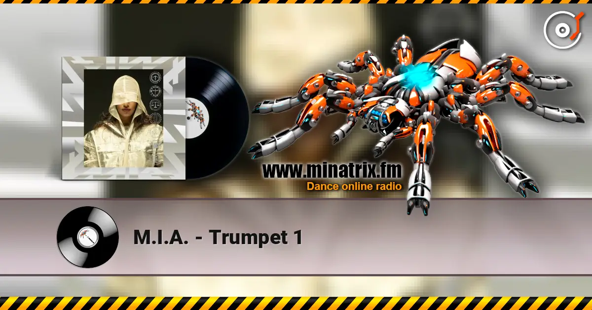 M.I.A. - Trumpet 1 escuchar online en alta calidad | Minatrix.FM