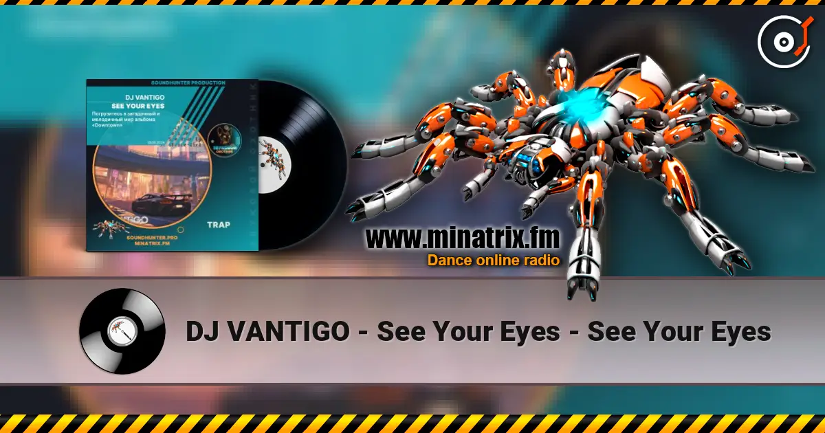 DJ VANTIGO - See Your Eyes - See Your Eyes escuchar online en alta calidad | Minatrix.FM