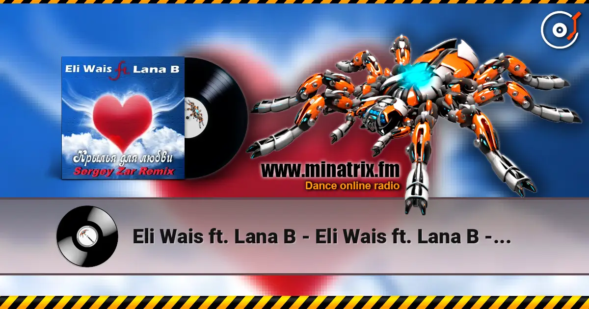 Eli Wais ft. Lana B - Eli Wais ft. Lana B - Крылья для любви (Sergey Zar Remix) escuchar online en alta calidad | Minatrix.FM