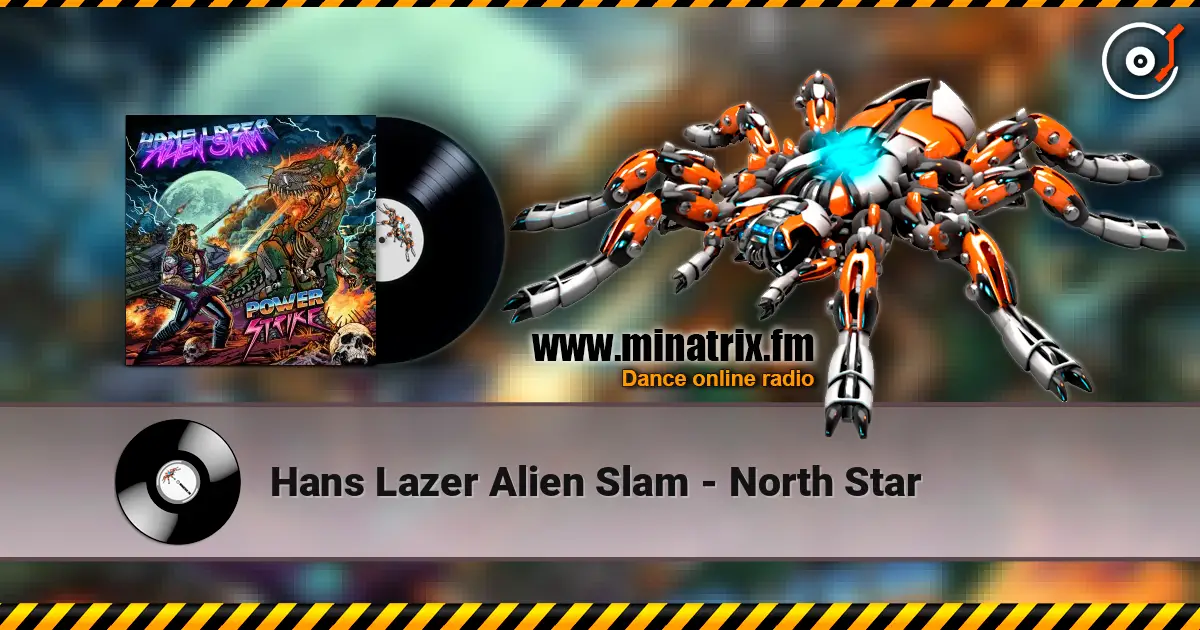 Hans Lazer Alien Slam - North Star escuchar online en alta calidad | Minatrix.FM