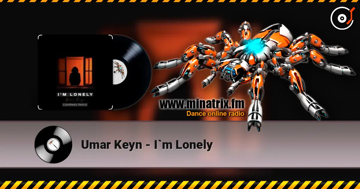 Umar Keyn - I`m Lonely escuchar online en alta calidad | Minatrix.FM