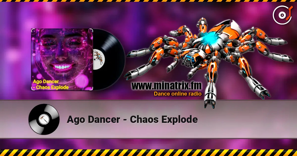 Ago Dancer - Сhaos Explode escuchar online en alta calidad | Minatrix.FM