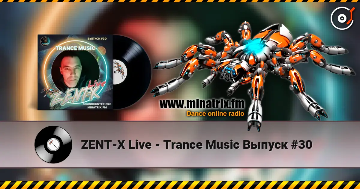 ZENT-X Live - Trance Music Выпуск #30 escuchar online en alta calidad | Minatrix.FM