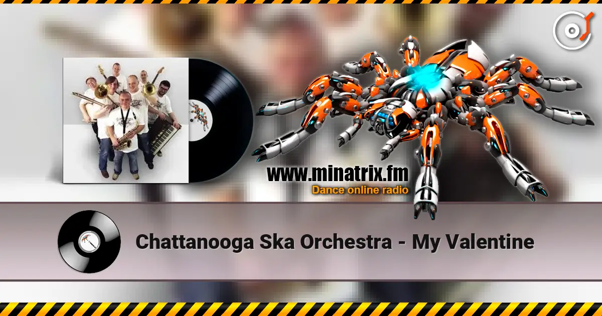 Chattanooga Ska Orchestra - My Valentine escuchar online en alta calidad | Minatrix.FM