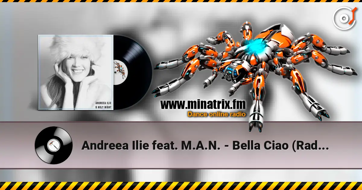 Andreea Ilie feat. M.A.N. - Bella Ciao (Radio Edit) escuchar online en alta calidad | Minatrix.FM