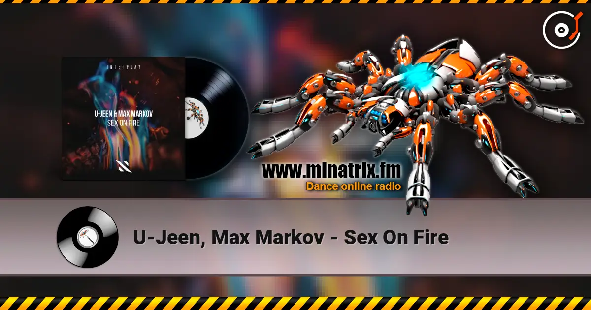 U-Jeen, Max Markov - Sex On Fire escuchar online en alta calidad | Minatrix.FM
