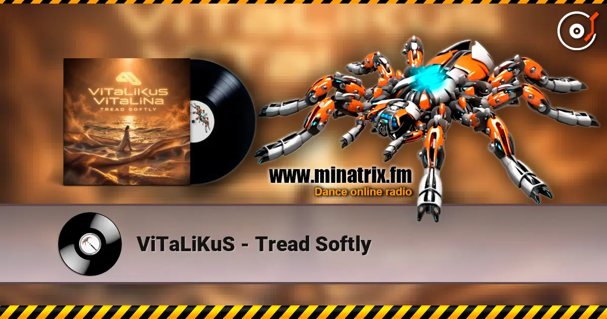 ViTaLiKuS - Tread Softly escuchar online en alta calidad | Minatrix.FM