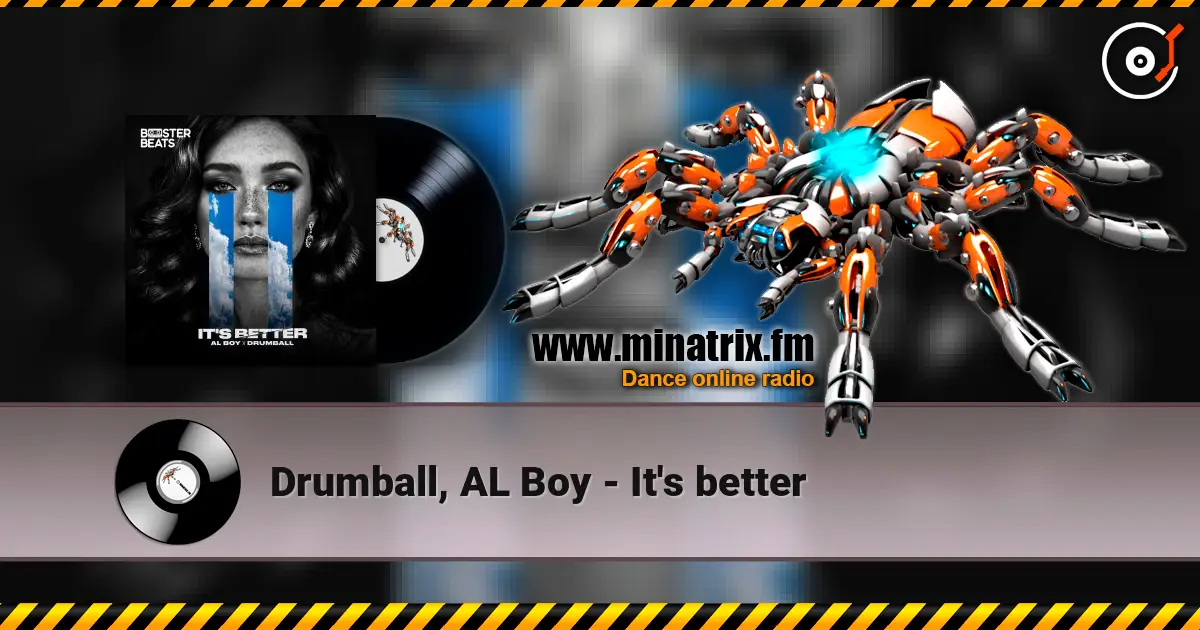 Drumball, AL Boy - It's better escuchar online en alta calidad | Minatrix.FM