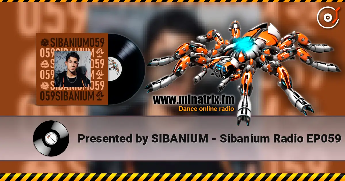 Presented by SIBANIUM - Sibanium Radio EP059 escuchar online en alta calidad | Minatrix.FM