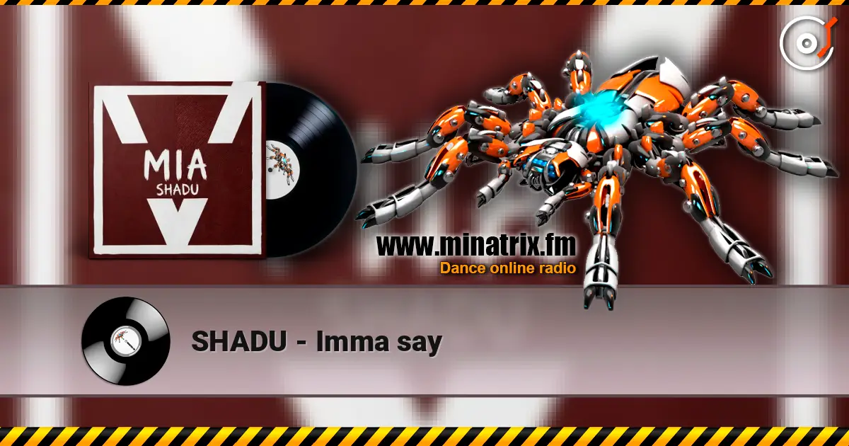 SHADU - Imma say escuchar online en alta calidad | Minatrix.FM