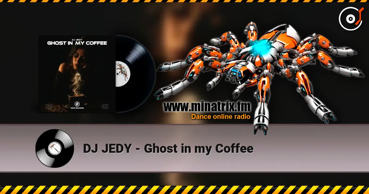 DJ JEDY - Ghost in my Coffee escuchar online en alta calidad | Minatrix.FM
