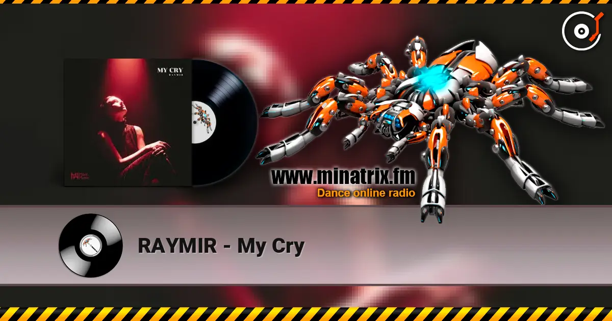 RAYMIR - My Cry escuchar online en alta calidad | Minatrix.FM
