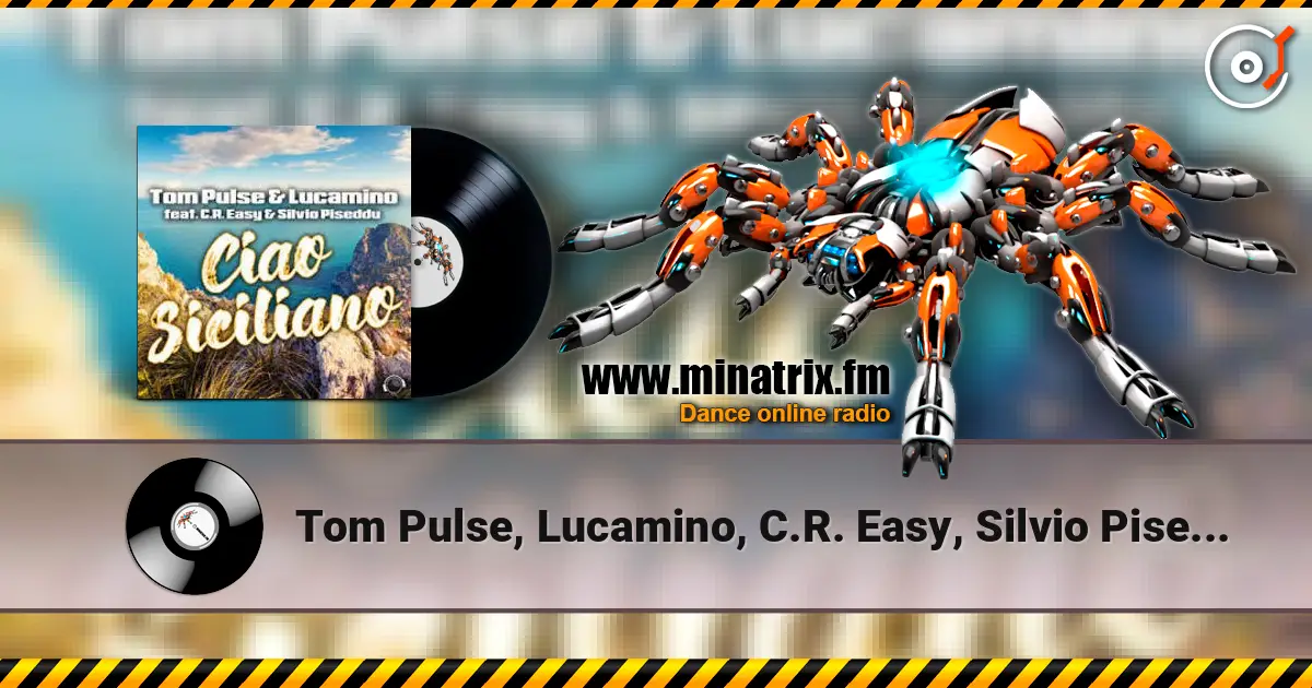 Tom Pulse, Lucamino, C.R. Easy, Silvio Piseddu - Ciao Siciliano escuchar online en alta calidad | Minatrix.FM