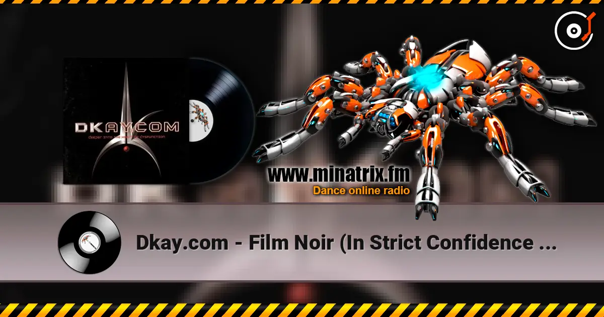 Dkay.com - Film Noir (In Strict Confidence Remix) escuchar online en alta calidad | Minatrix.FM