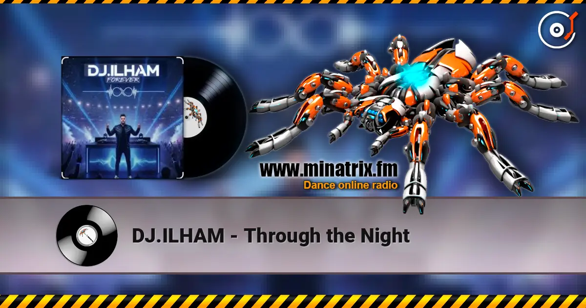 DJ.ILHAM - Through the Night escuchar online en alta calidad | Minatrix.FM