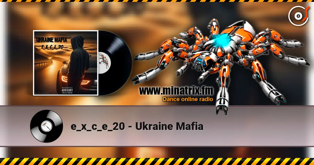 e_x_c_e_20 - Ukraine Mafia escuchar online en alta calidad | Minatrix.FM