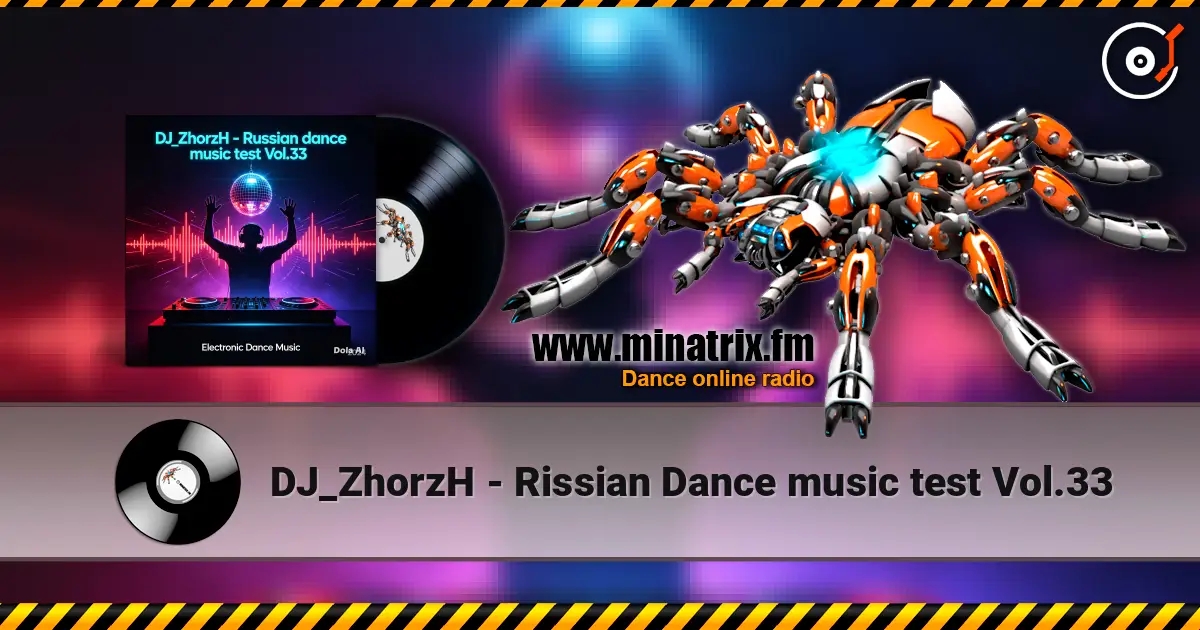 DJ_ZhorzH - Rissian Dance music test Vol.33 escuchar online en alta calidad | Minatrix.FM