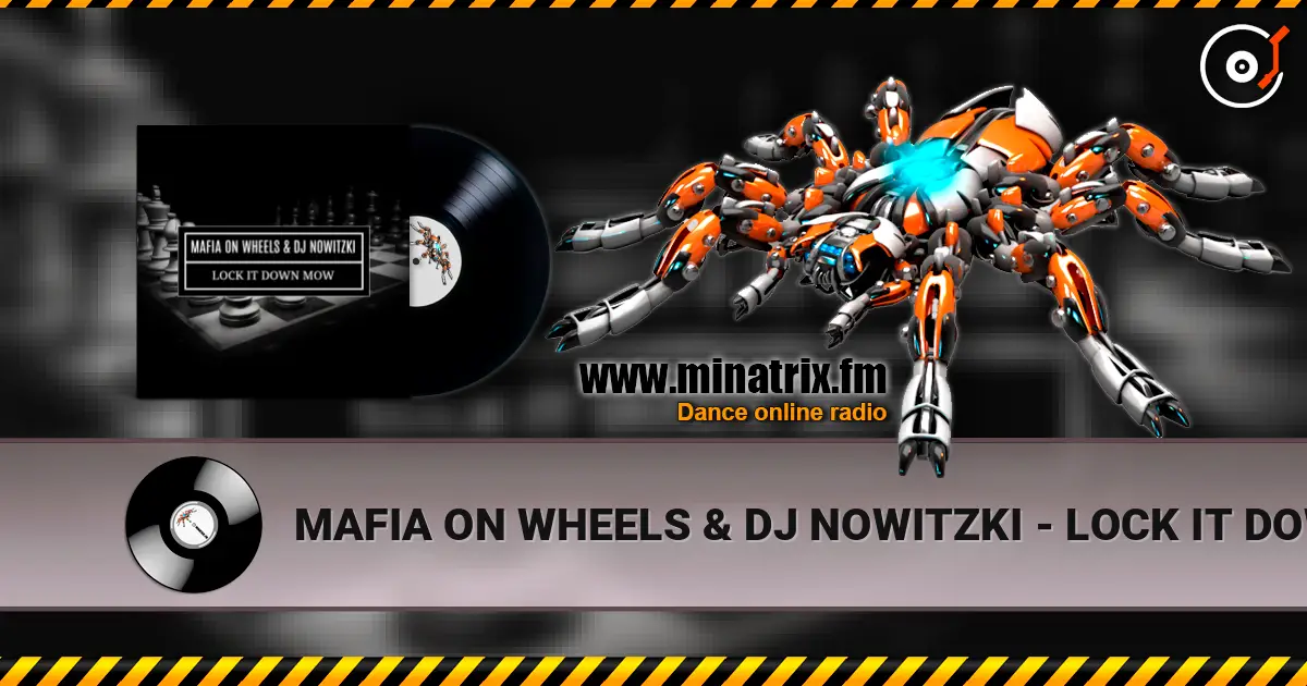 MAFIA ON WHEELS & DJ NOWITZKI - LOCK IT DOWN MOW escuchar online en alta calidad | Minatrix.FM