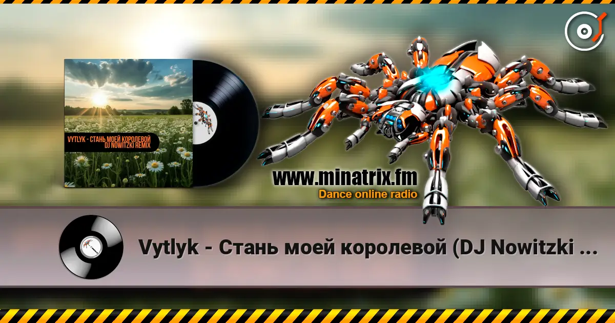 Vytlyk - Стань моей королевой (DJ Nowitzki Remix) escuchar online en alta calidad | Minatrix.FM