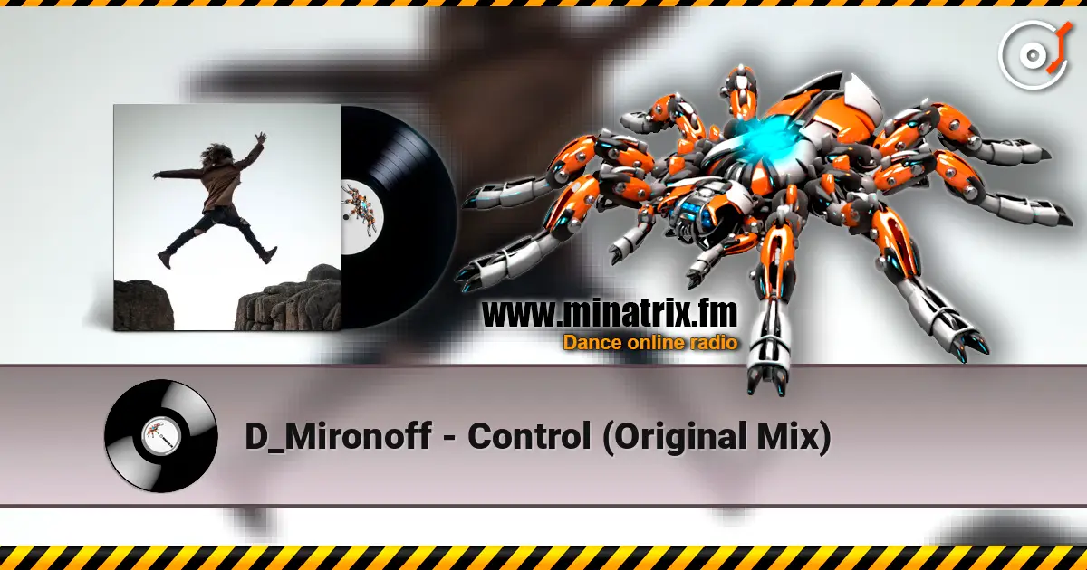 D_Mironoff - Control (Original Mix) escuchar online en alta calidad | Minatrix.FM