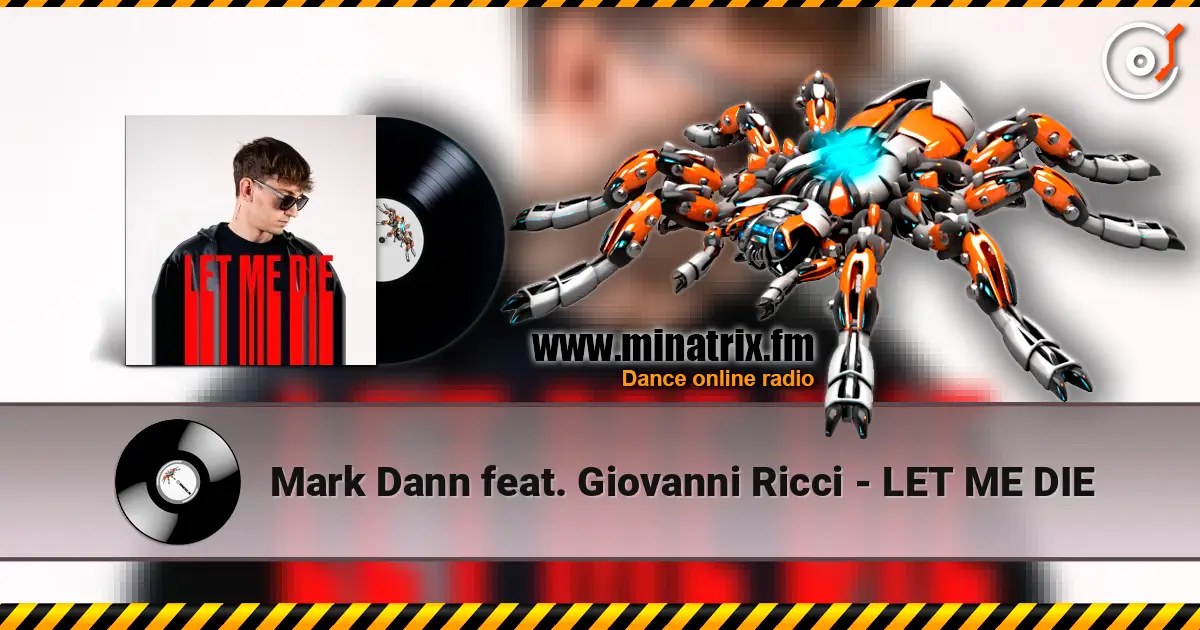 Mark Dann feat. Giovanni Ricci - LET ME DIE escuchar online en alta calidad | Minatrix.FM
