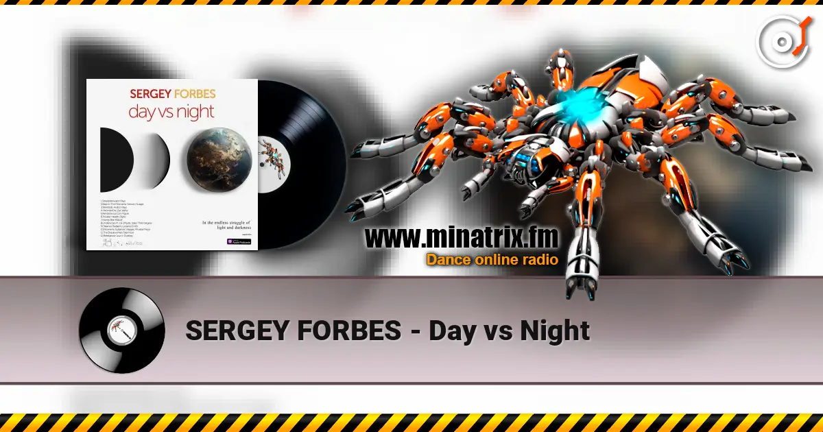 SERGEY FORBES - Day vs Night escuchar online en alta calidad | Minatrix.FM