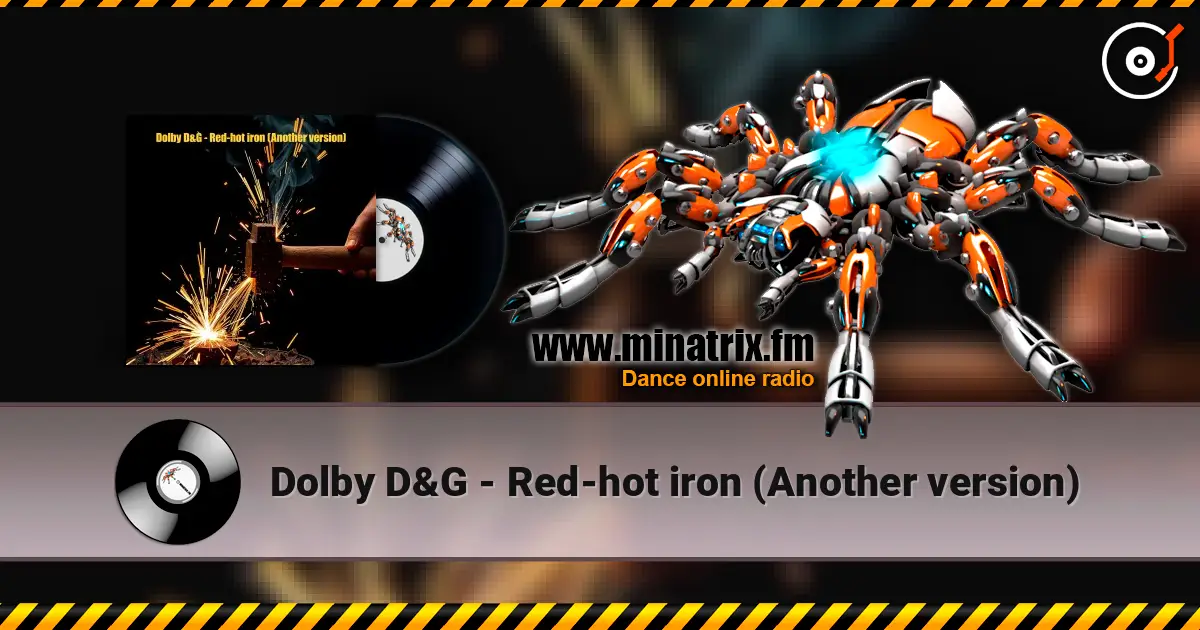 Dolby D&G - Red-hot iron (Another version) escuchar online en alta calidad | Minatrix.FM