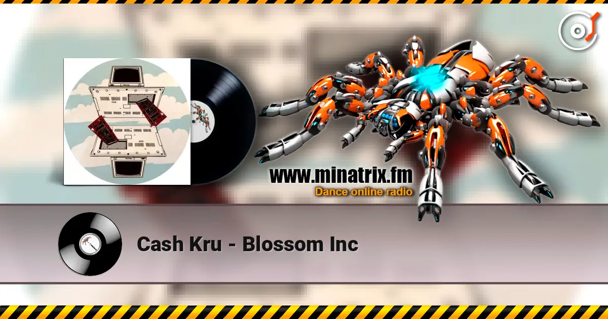 Cash Kru - Blossom Inc escuchar online en alta calidad | Minatrix.FM