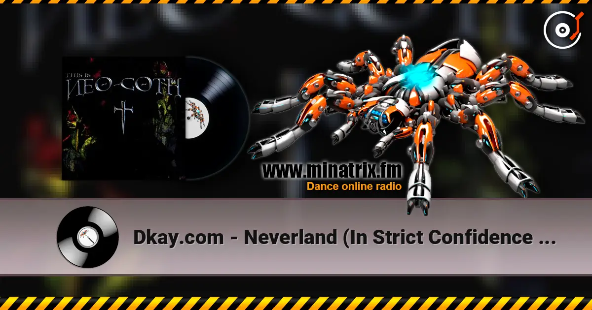 Dkay.com - Neverland (In Strict Confidence Remix) escuchar online en alta calidad | Minatrix.FM