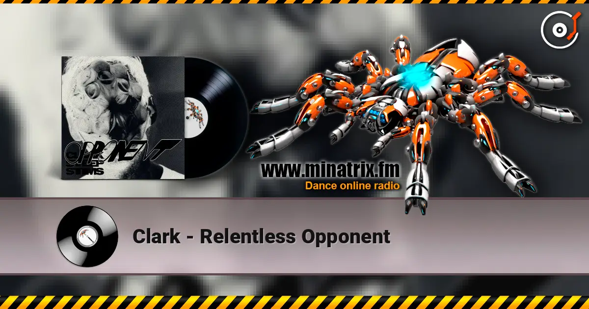 Clark - Relentless Opponent escuchar online en alta calidad | Minatrix.FM