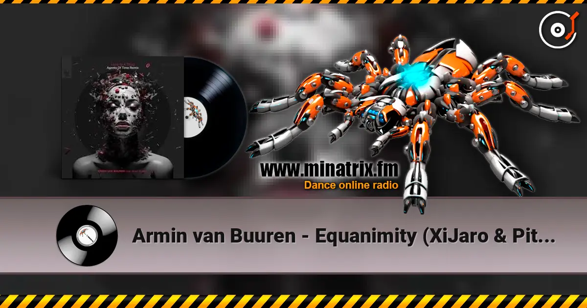 Armin van Buuren - Equanimity (XiJaro & Pitch Remix) escuchar online en alta calidad | Minatrix.FM