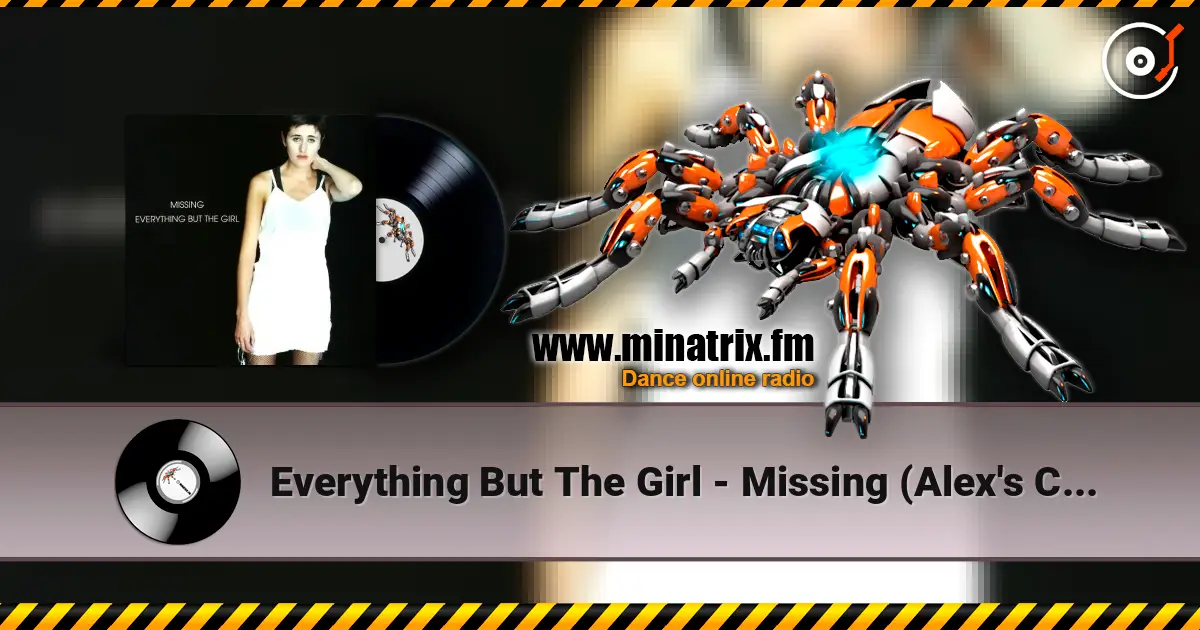 Everything But The Girl - Missing (Alex's Club Remix) escuchar online en alta calidad | Minatrix.FM