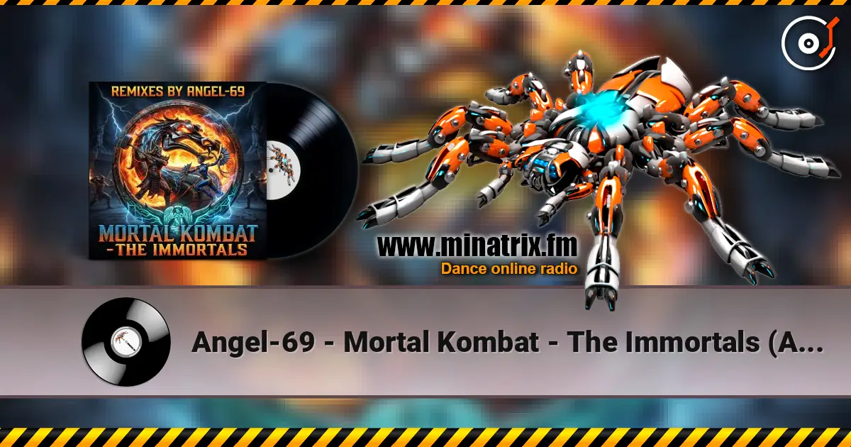 Angel-69 - Mortal Kombat - The Immortals (Acid Remix by Angel-69) escuchar online en alta calidad | Minatrix.FM