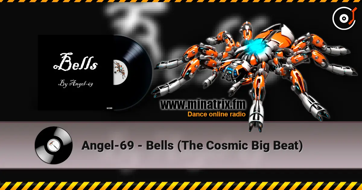 Angel-69 - Bells (The Cosmic Big Beat) escuchar online en alta calidad | Minatrix.FM