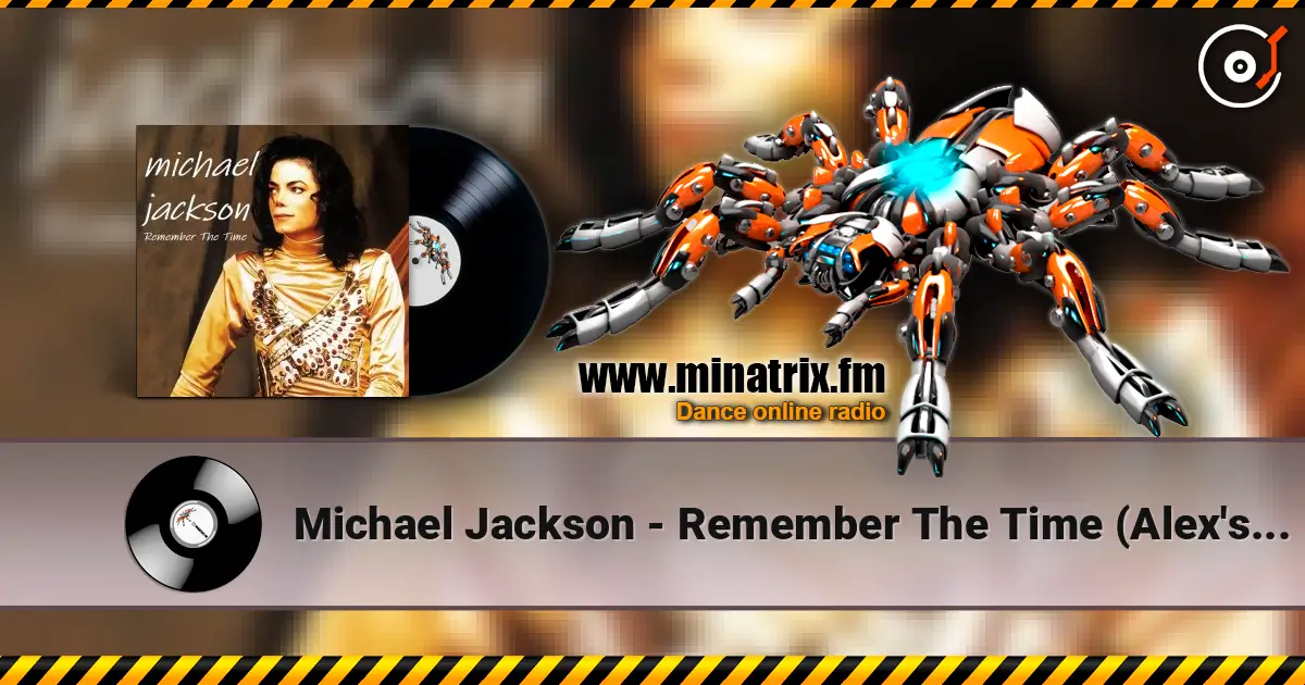 Michael Jackson - Remember The Time (Alex's Alternate Version) escuchar online en alta calidad | Minatrix.FM