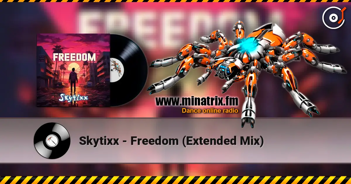 Skytixx - Freedom (Extended Mix) escuchar online en alta calidad | Minatrix.FM