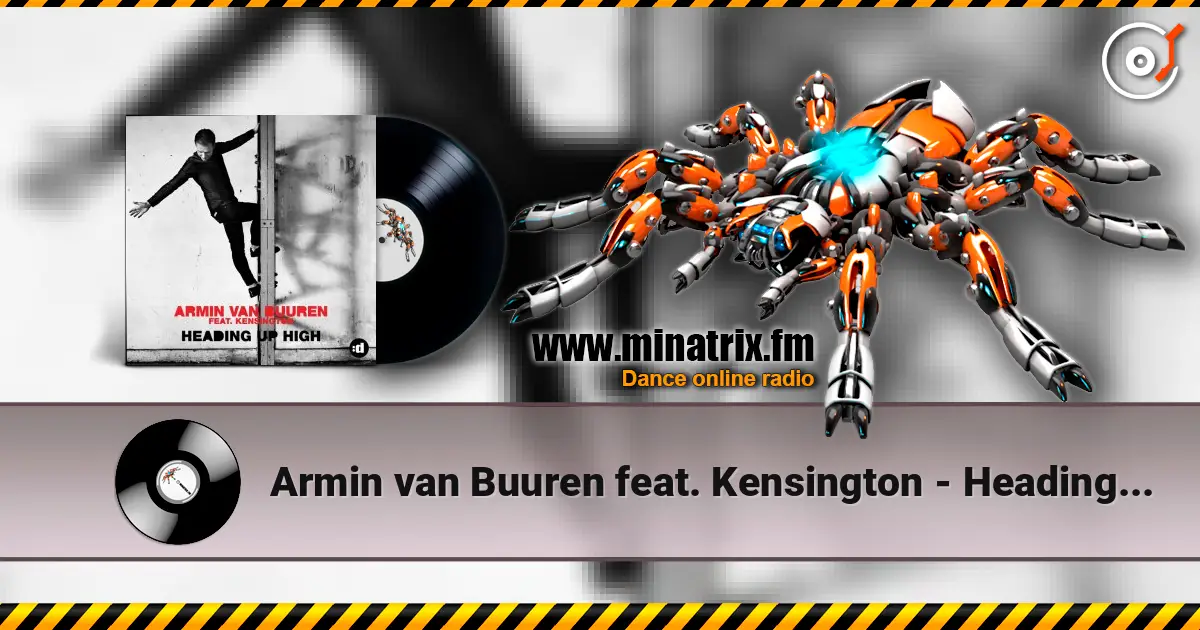 Armin van Buuren feat. Kensington - Heading Up High escuchar online en alta calidad | Minatrix.FM