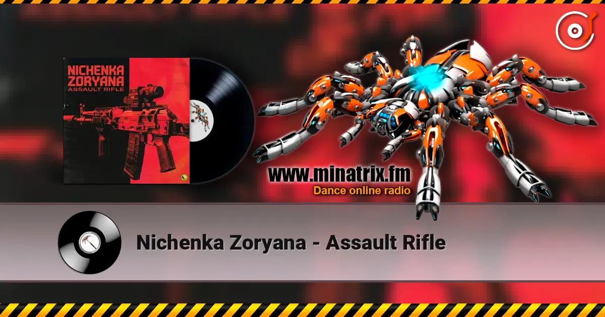 Nichenka Zoryana - Assault Rifle escuchar online en alta calidad | Minatrix.FM
