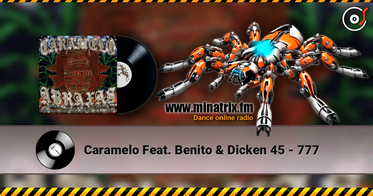Caramelo Feat. Benito & Dicken 45 - 777 escuchar online en alta calidad | Minatrix.FM