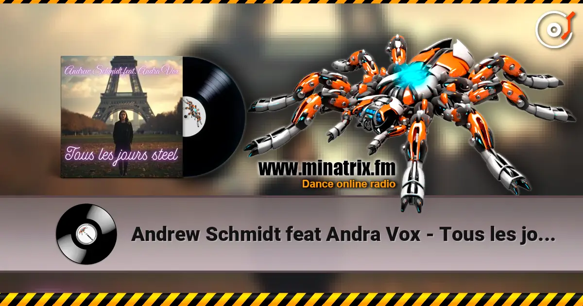 Andrew Schmidt feat Andra Vox - Tous les jours steel escuchar online en alta calidad | Minatrix.FM