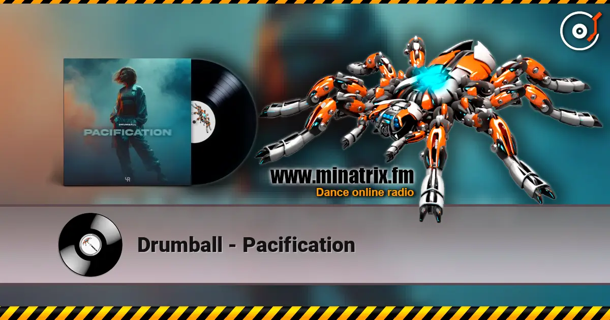 Drumball - Pacification escuchar online en alta calidad | Minatrix.FM